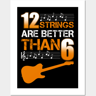 12 Strings Are Better Than 6 Twelve T-Shirt Guitar Lover Posters and Art